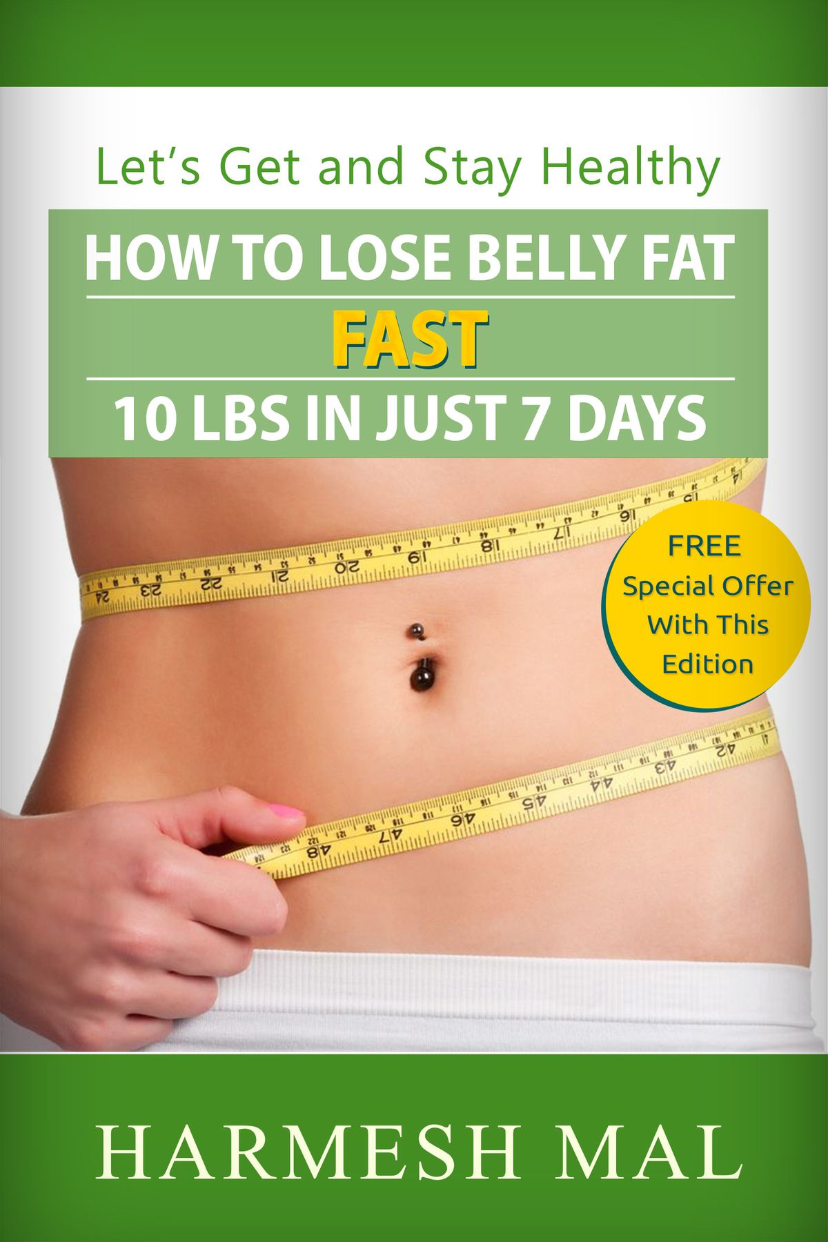 How To Lose Belly Fat Fast: 10 LBS In Just 7 Days eBook by ...