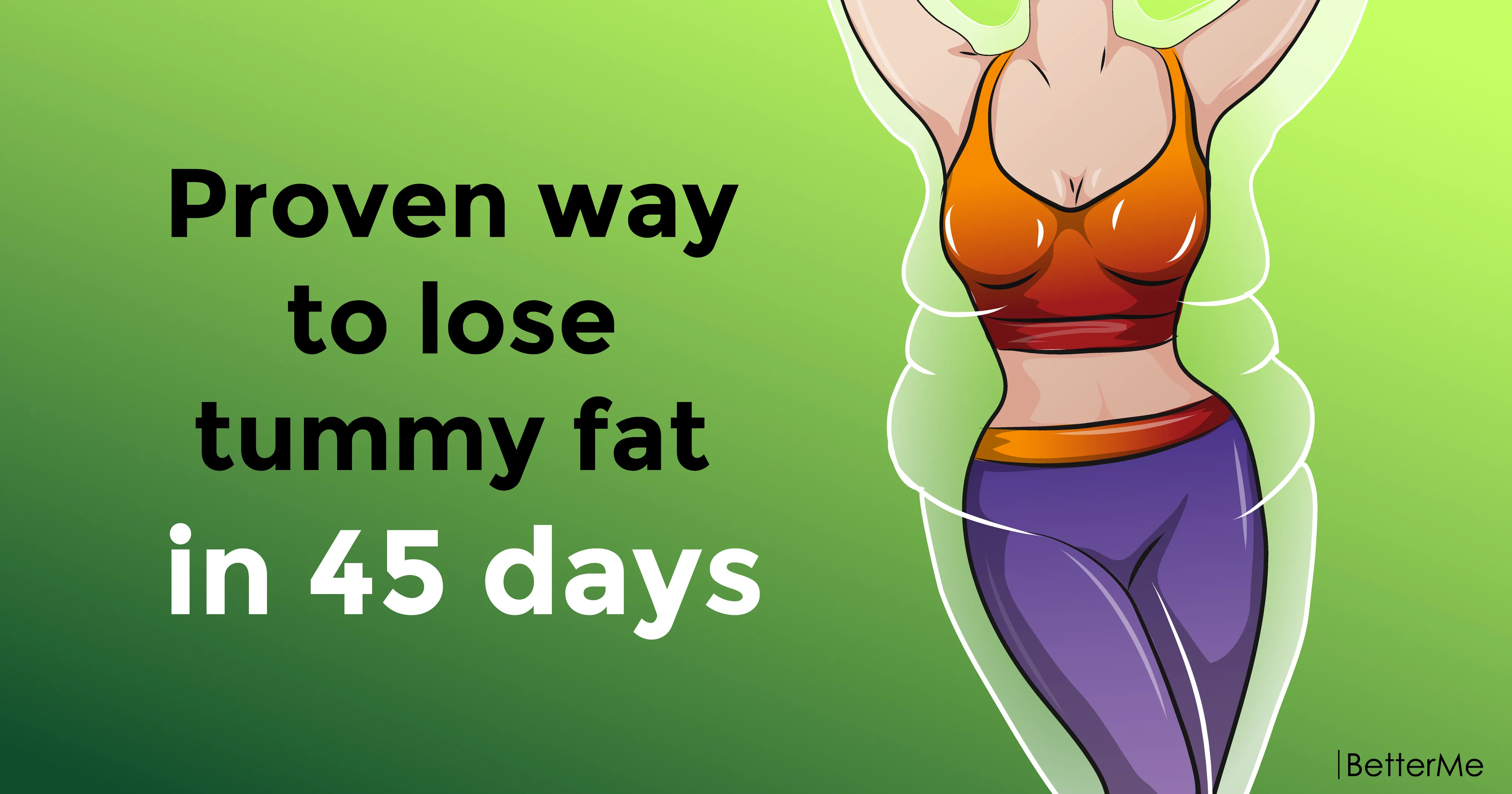 Proven way to get rid of belly fat in 45 days