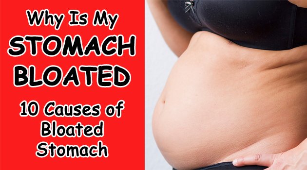 Why Is My Stomach Bloated? 10 Causes of Abdominal bloating ...