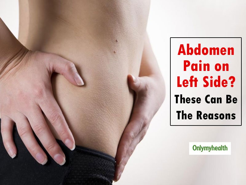 These Can Be The Reasons For Persistent Pain On The Left Side Of The ...