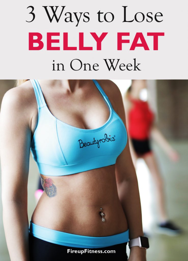 3 Ways to Lose Belly Fat in 1 Week
